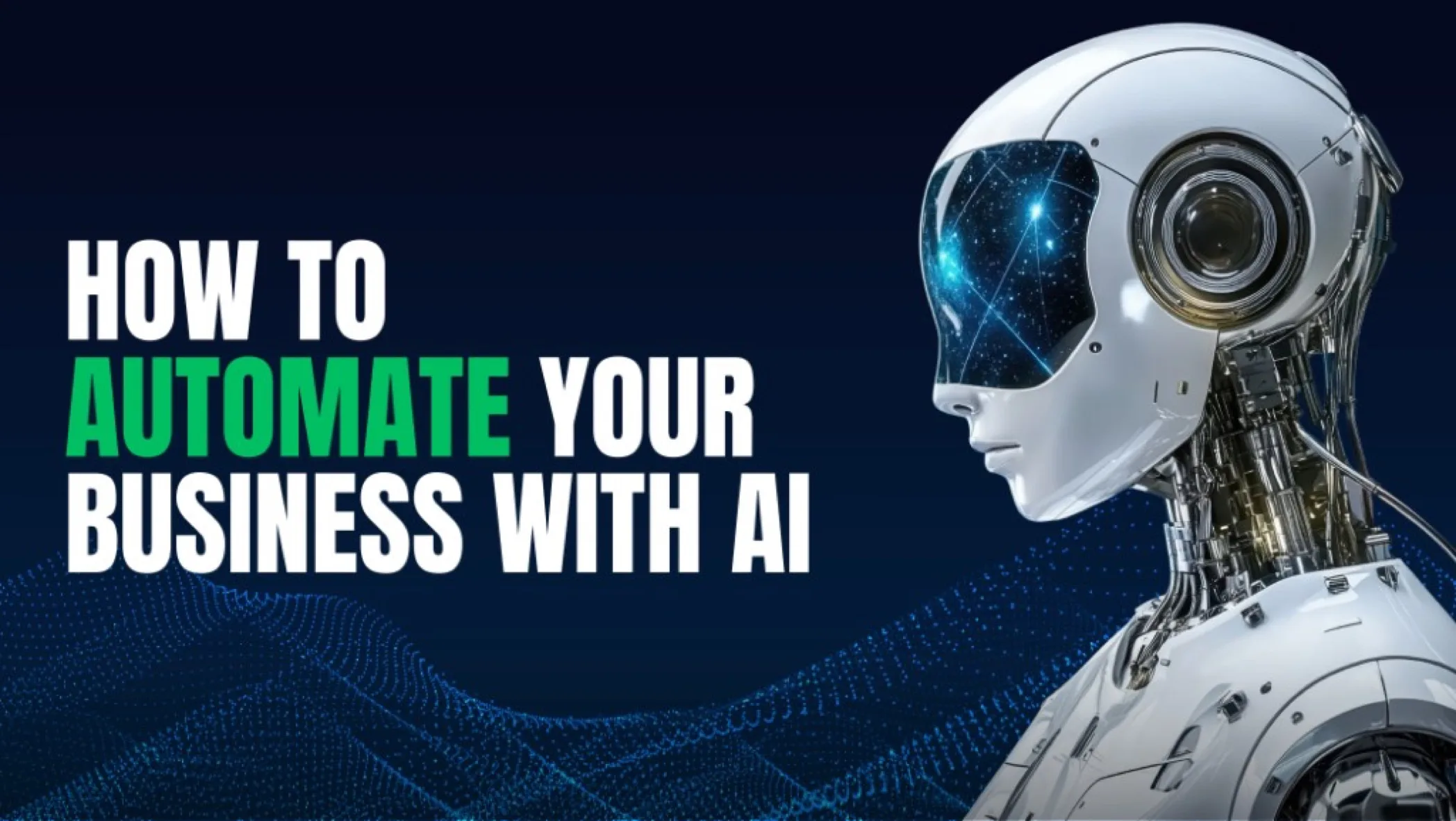 How to automate your business with AI header featuring a white robot head with neural-network eyes on a deep navy digital background